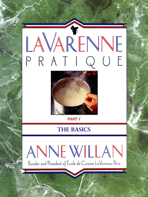 Title details for La Varenne Pratique: Part 1, the Basics by Anne Willan - Available